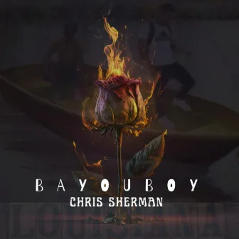 BAYOU BOY by Chris Sherman