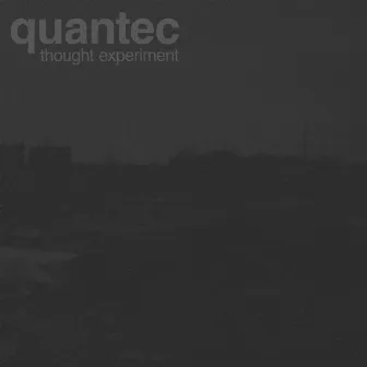 Thought Experiment by Quantec