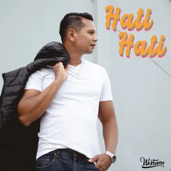 Hati - Hati by Soni Chill