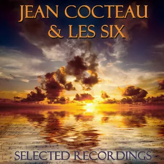 Selected Recordings by Jean Cocteau