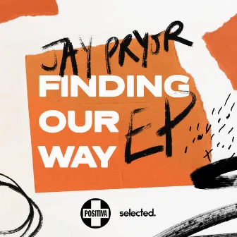 Finding Our Way - EP by Jay Pryor