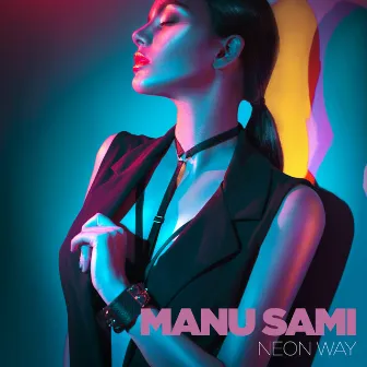 Neon Way by Manu Sami