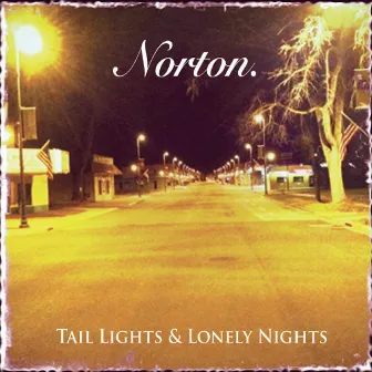 Tail Lights & Lonely Nights by Norton