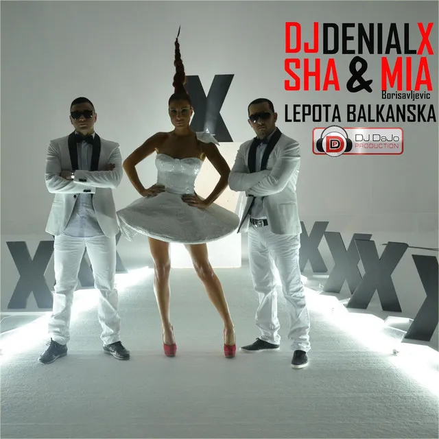 DJ Denial X & Sha feat. Mia Borisavljevic - Lepota Balkanska