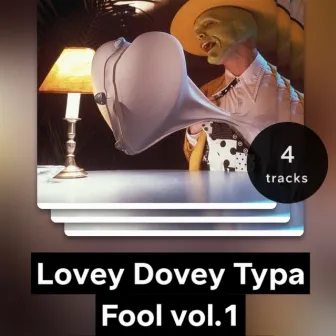 Lovey Dovey Typa Fool by LeoohhDaFool