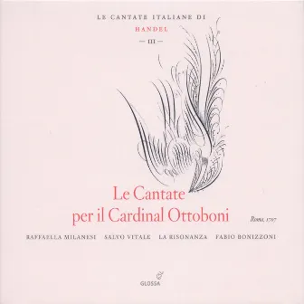 Handel, G.F.: Italian Cantatas, Vol. 3 - Hwv 78, 140, 150, 165 by Raffaella Milanesi