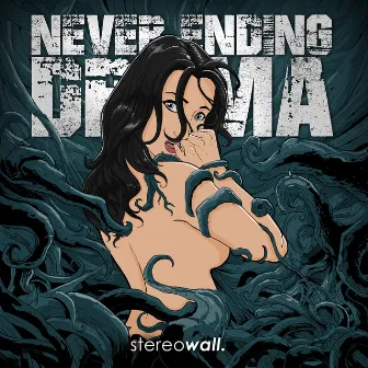 Never Ending Drama by Stereo Wall