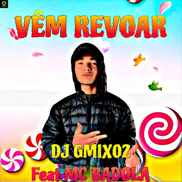 Vêm Revoar (feat. MC BADOLA)