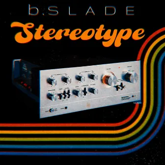 Stereotype by B.Slade