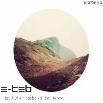 The Other Side of the Moon by E-Teb