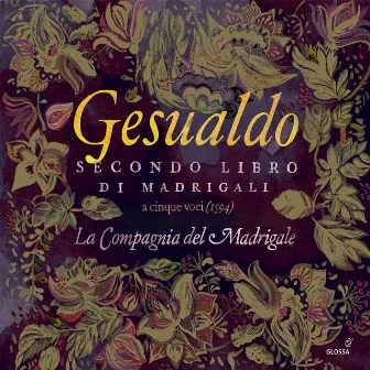 Gesualdo, Nenna & Others: Madrigals by La Compagnia del Madrigale