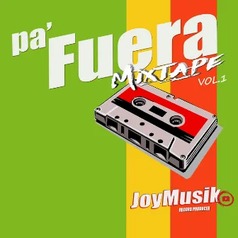 Pa' Fuera Mixtape, Vol. 1 by Joymusik