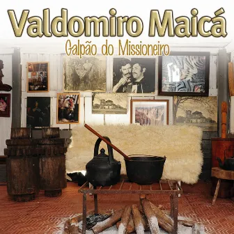 Galpão do Missioneiro by Valdomiro Maicá