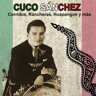 Corridos, Rancheras, Huapangos y más by Cuco Sánchez