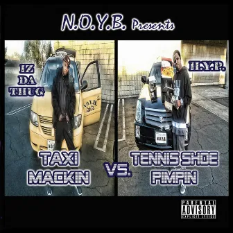 Taxi Mackin vs. Tennis Shoe Pimpin by Hyp