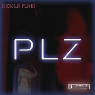 Plz by Rick La Flair