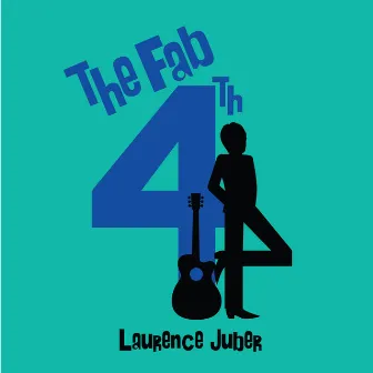 The Fab 4th by Laurence Juber