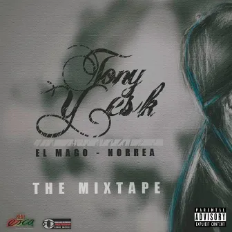 El Mago Norrea / The Mixtape by Tony YesK