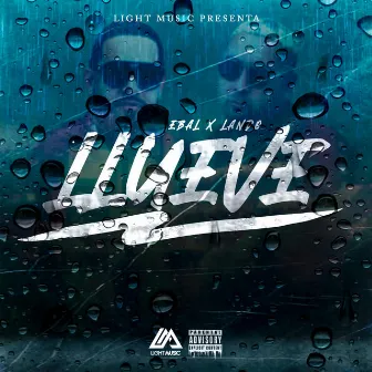 Llueve by Ebal El Rampage