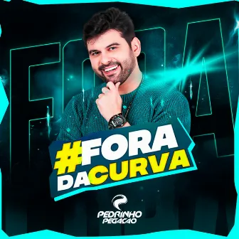 Fora da Curva by Pedrinho Pegação