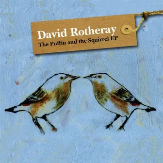 The Puffin and the Squirrel Ep by David Rotheray