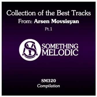 Collection of the Best Tracks From: Arsen Movsisyan, Pt. 1 by Arsen Movsisyan