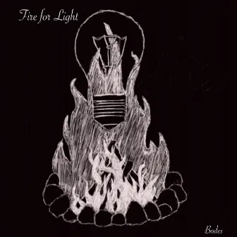 Fire for Light by Bodes