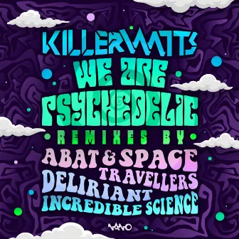 We Are Psychedelic Remixes by Killerwatts