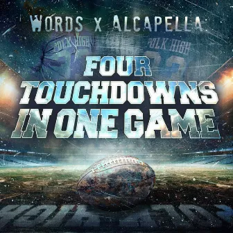 Four Touchdowns In One Game by Alcapella