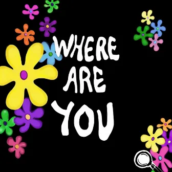 Where Are You? by Sarah Juers