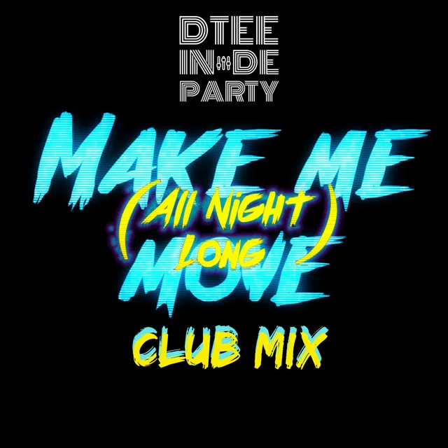 Make Me Move (All Night Long Club Mix)