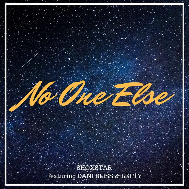 No One Else (feat. Dani Bliss & Lefty)