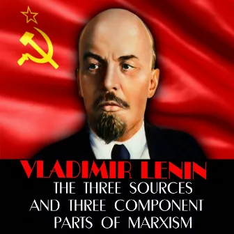 The Three Sources and Three Component Parts of Marxism by Vladimir Lenin