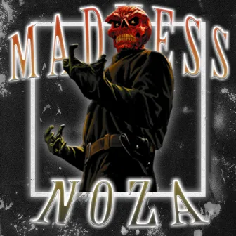 MADNESS by N0ZA