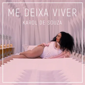 Me Deixa Viver by Karol de Souza