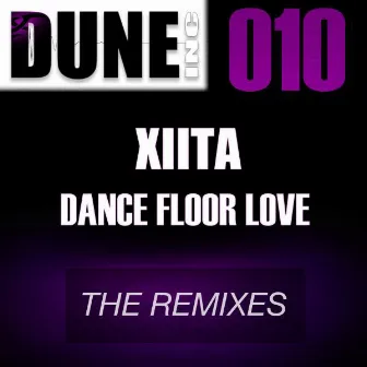 Dance Floor Love Remixes by Xiita