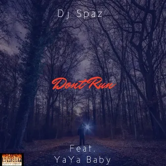 Don't Run by DJ Spaz