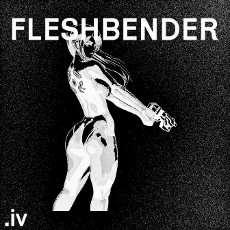 Fleshbender by hel.IV