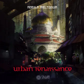 Urban Renaissance by Nebula Meltdown