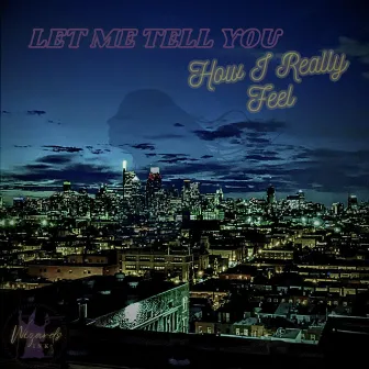 Let Me Tell You How I Really Feel by Mike Pacca