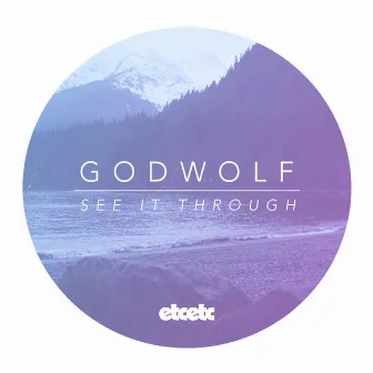 See It Through by Godwolf