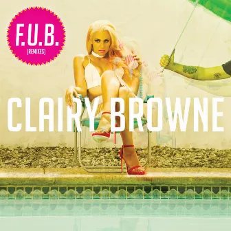 F.U.B. (Remixes) by Clairy Browne