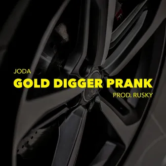 Gold Digger Prank by RUSKY