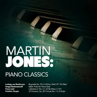 Martin Jones: Piano Classics by Martin Jones