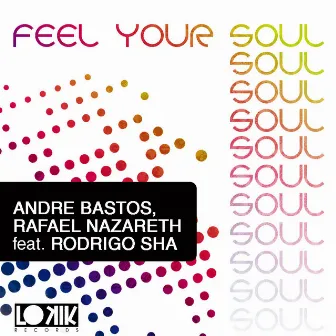 Feel Your Soul EP (feat. Rodrigo Sha) - Single by Andre Bastos