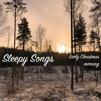 Early Christmas morning by Sleepy Songs