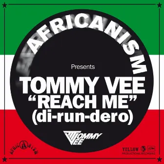 Reach Me (di-run-dero) by Tommy Vee