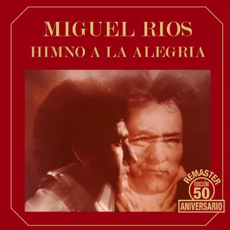 Himno a la alegría (50 Aniversario Remaster) by Miguel Ríos