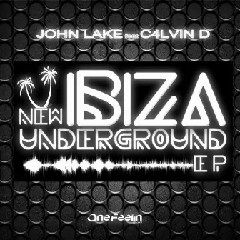 Ibiza New Underground E.P. by John Lake