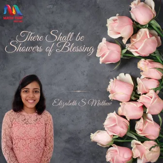 There Shall Be Showers of Blessings - Single by Elizabeth S. Mathew